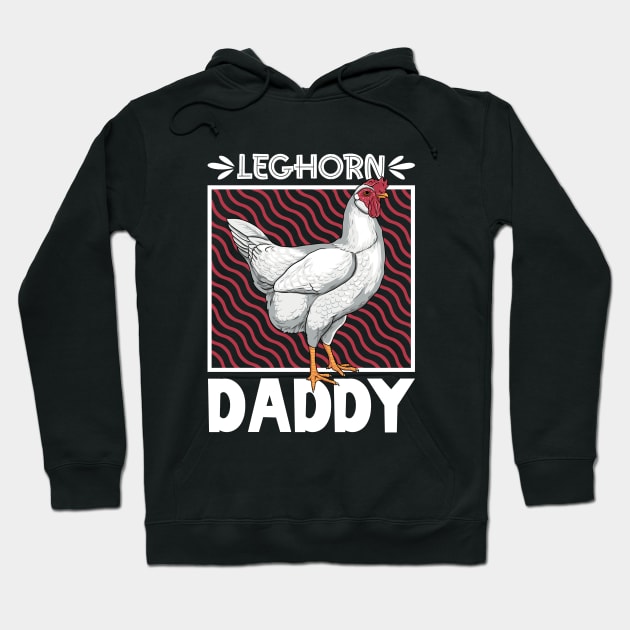 Leghorn Daddy Hoodie by Modern Medieval Design